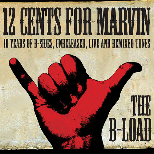 12 Cents for Marvin - The B-Load